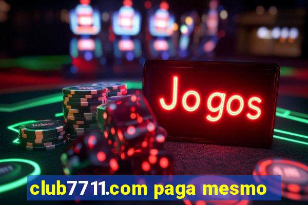 club7711.com paga mesmo